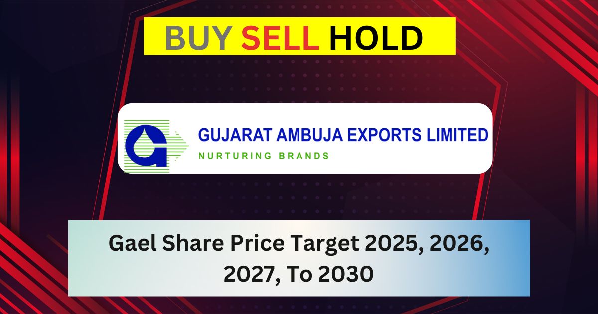 Gael Share Price Target 2025, 2026, 2027, To 2030