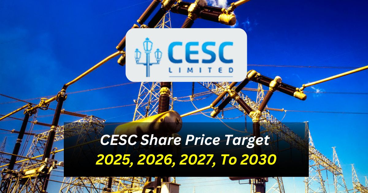 CESC Share Price Target 2025, 2026, 2027, To 2030